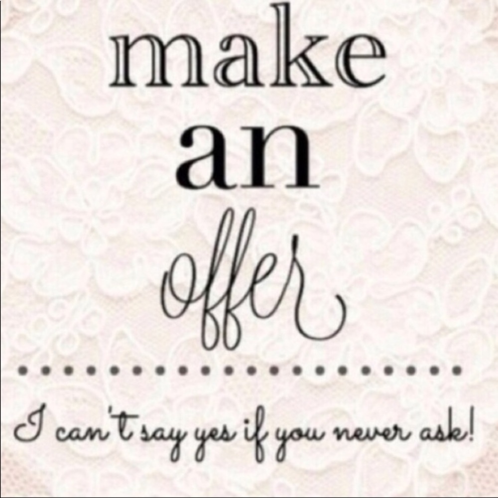 Make me an offer! Many times I say yes